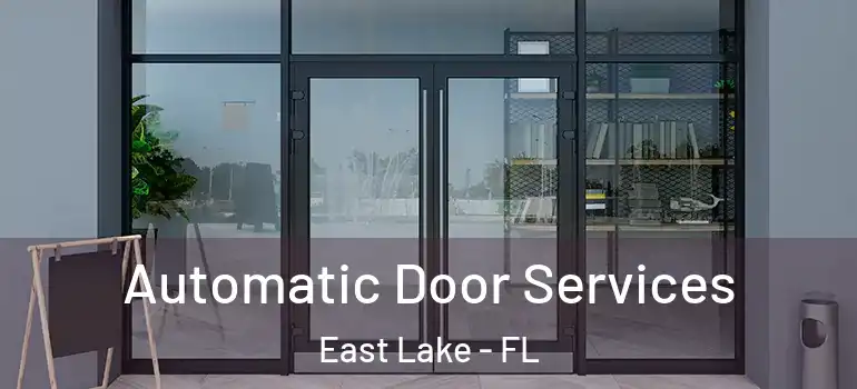  Automatic Door Services East Lake - FL