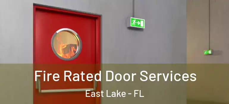 Fire Rated Door Services East Lake - FL