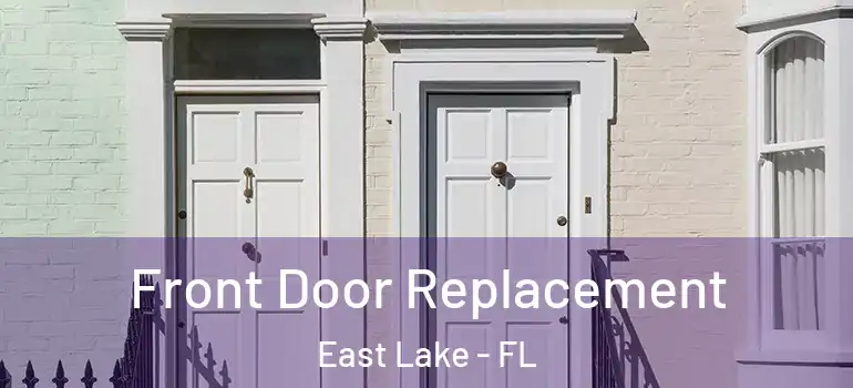  Front Door Replacement East Lake - FL