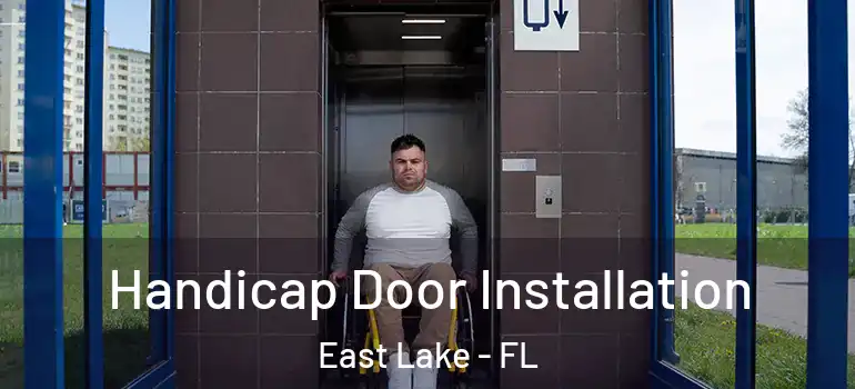  Handicap Door Installation East Lake - FL