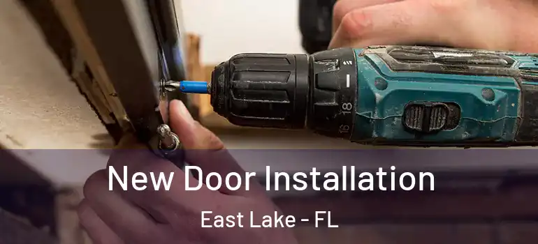  New Door Installation East Lake - FL