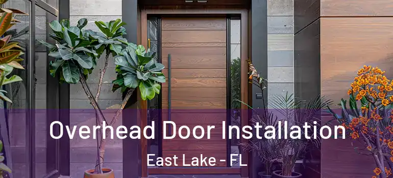  Overhead Door Installation East Lake - FL