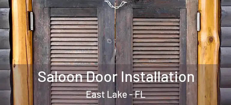  Saloon Door Installation East Lake - FL