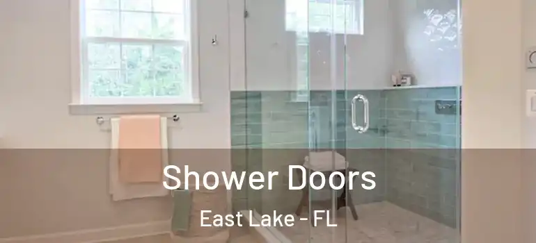  Shower Doors East Lake - FL